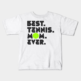 BEST TENNIS MOM EVER Kids T-Shirt